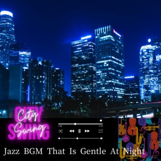 Jazz BGM That Is Gentle At Night