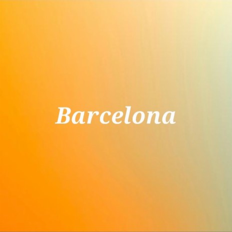 Barcelona | Boomplay Music