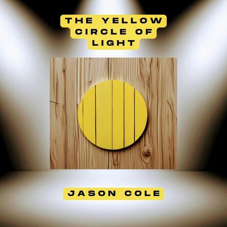 The Yellow Circle Of Light | Boomplay Music