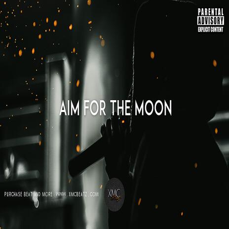 AIM FOR THE MOON (Sad Emotional Trap Beat) | Boomplay Music