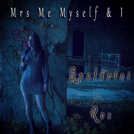 Mrs Me Myself & I ft. Rox