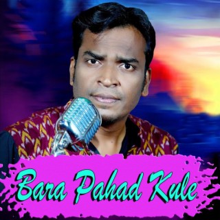 Bara Pahad Kule