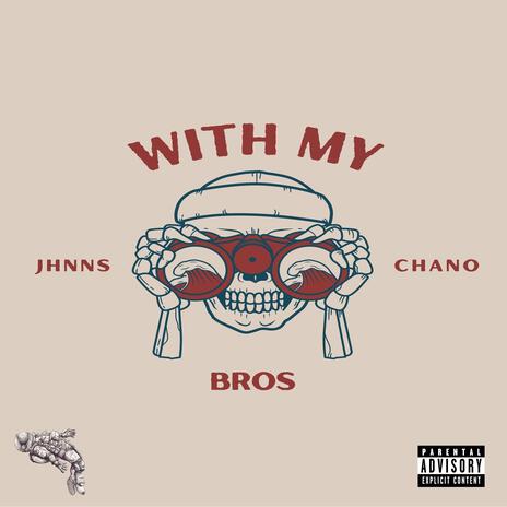 With My Bros ft. Jhnns | Boomplay Music