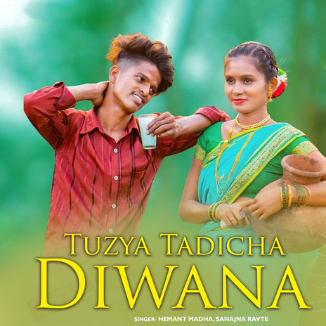 Tuzya Tadicha Diwana ft. Sanajna Ravte | Boomplay Music