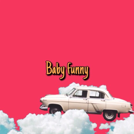 Baby Funny | Boomplay Music