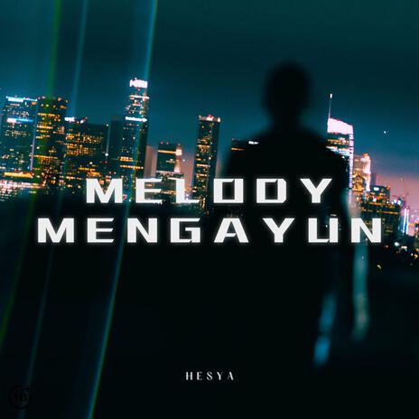 MELODY MENGAYUN | Boomplay Music