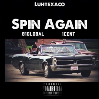 Spin Again (feat. 1cent & 81global)