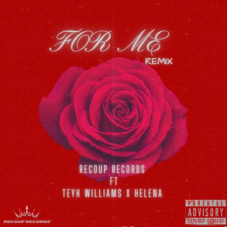 For Me (Remix) ft. Teyh Williams & Helena | Boomplay Music