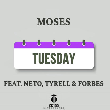 TUESDAY ft. Moses, Neto, Tyrell & Forbes | Boomplay Music