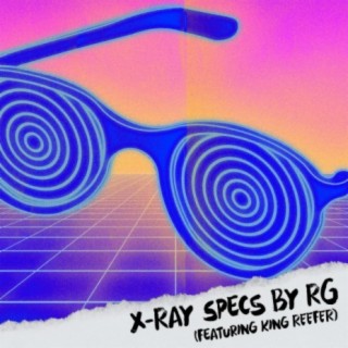 X-Ray Specs (Remix) ft. King Reefer lyrics | Boomplay Music