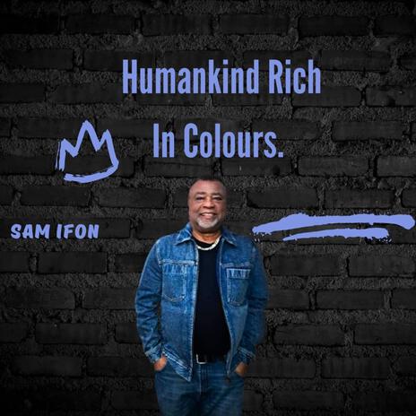 Humankind Rich In Colours | Boomplay Music