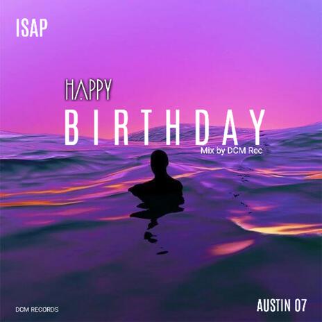 Happy Birthday ft. Austin O7 | Boomplay Music