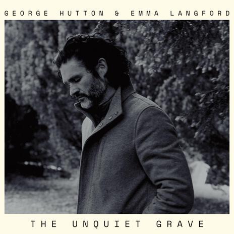 The Unquiet Grave ft. Emma Langford | Boomplay Music