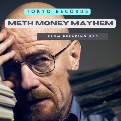 Meth Money Mayhem(From Breaking Bad) | Boomplay Music