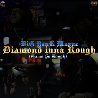 Diamond inna Rough (Game So Tough)