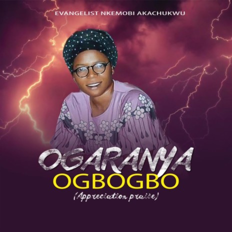 Ogaranya Ogbogbo (Appreciation Praise) | Boomplay Music