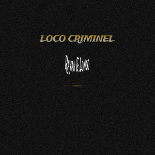 LOCO CRIMINEL