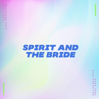 Spirit & the Bride ft. Alex Christian lyrics | Boomplay Music