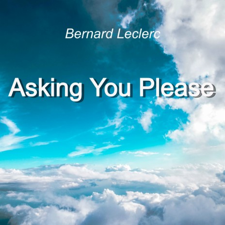 Asking You Please