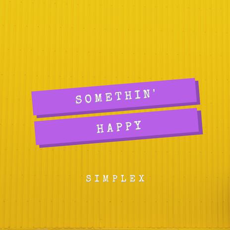 Somethin' Happy (Remastered 2024) | Boomplay Music