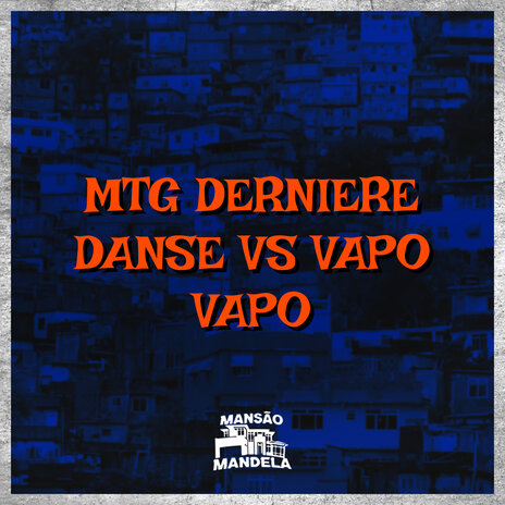 Mtg Derniere Danse Vs Vapo Vapo ft. DJ Negritto | Boomplay Music