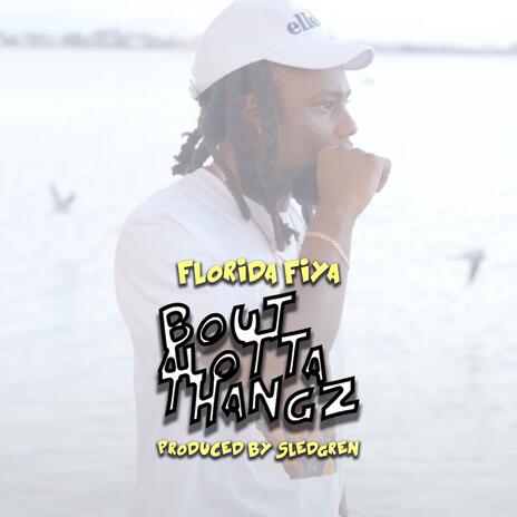 Bout Alotta Thangz | Boomplay Music