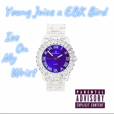 Ice On My Wrist (feat. EBK Bird) | Boomplay Music