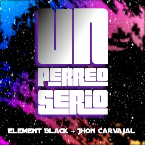 Un Perreo Serio ft. Jhon Carvajal | Boomplay Music