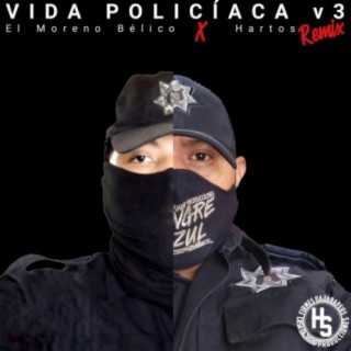 2021- Vida Policíaca v3 (feat. El Moreno Bélico) [Remix]