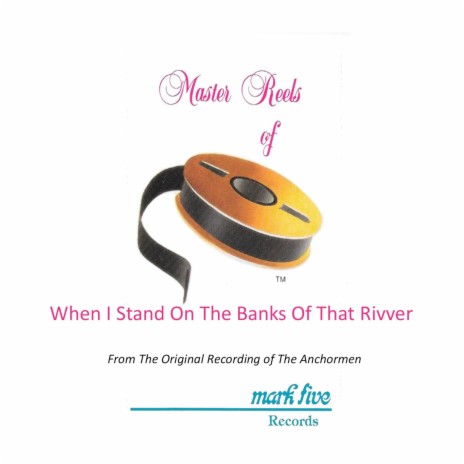 When I Stand on the Banks of the River (W/ Background Vocals) | Boomplay Music