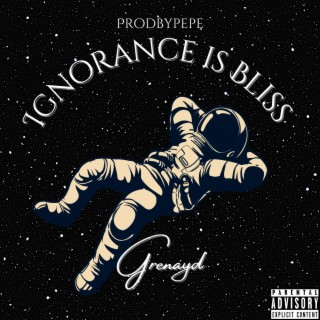 Ignorance is Bliss lyrics | Boomplay Music