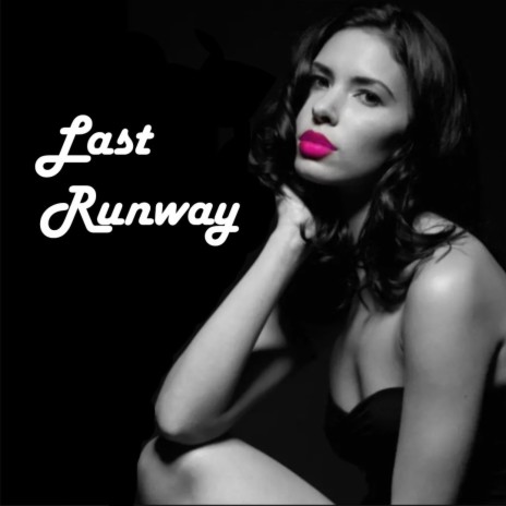 Last Runway ft. KAJE | Boomplay Music