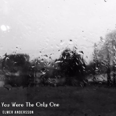 You Were The Only One | Boomplay Music