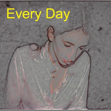 Every Day ft. John Lindquist | Boomplay Music