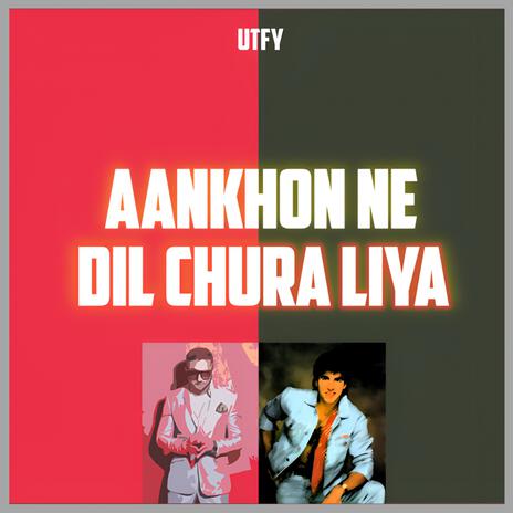 Aankhon Ne Dil Chura Liya (UTFY) | Boomplay Music