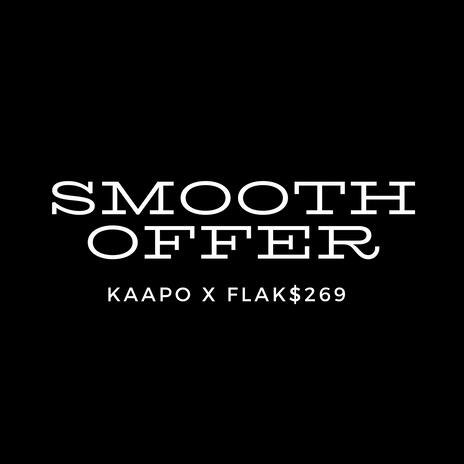 Smooth Offer ft. Flak$269 | Boomplay Music