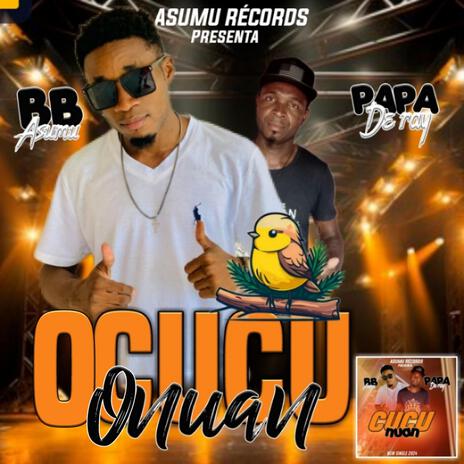Ocucu Onuan ft. Bb Asumu & Papa De Ray | Boomplay Music
