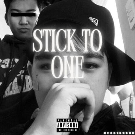 Stick to one | Boomplay Music