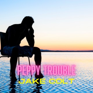 Peppy Trouble