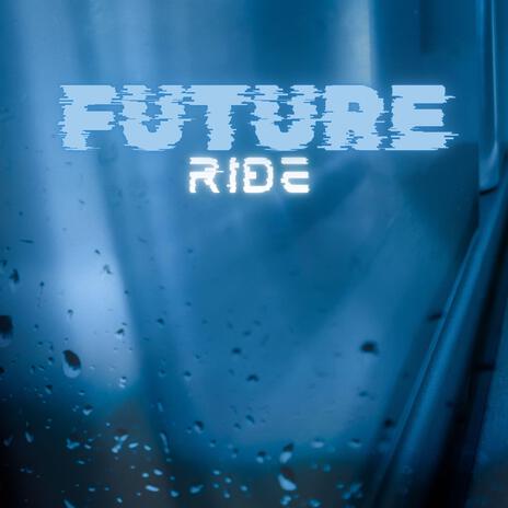 Future Ride | Boomplay Music