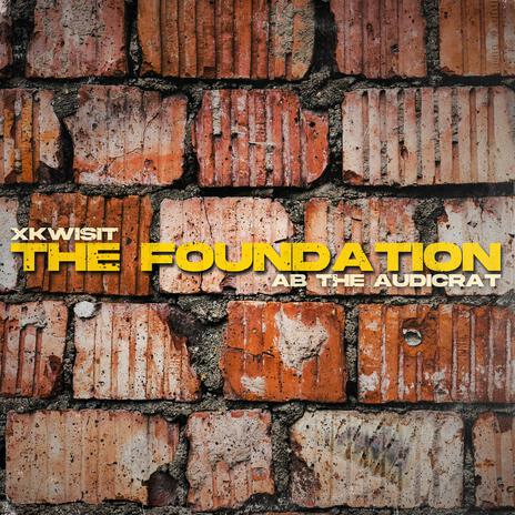 The Foundation ft. Xkwisit | Boomplay Music