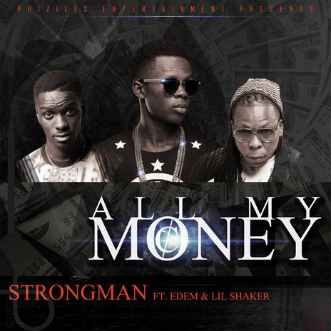 All My Money ft. Lil Shaker & edem | Boomplay Music