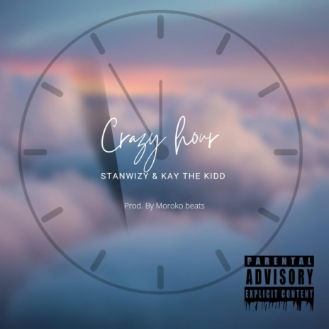 Crazy Hour ft. Kay The Kidd | Boomplay Music