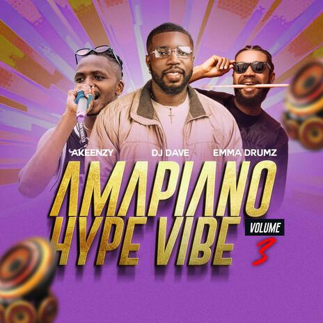 AMAPIANO HYPE VIBE, Vol. 3 | Boomplay Music