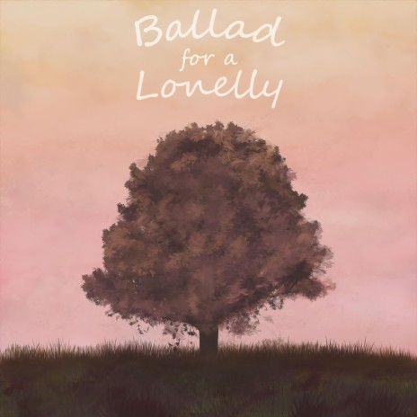 Ballad for a Lonelly | Boomplay Music