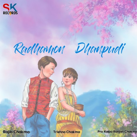 Radhamon Dhanpudi ft. Trishna Chakma & Kalpa Ranjan Chakma | Boomplay Music