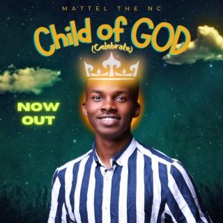 Child of GOD (Celebrate) lyrics | Boomplay Music