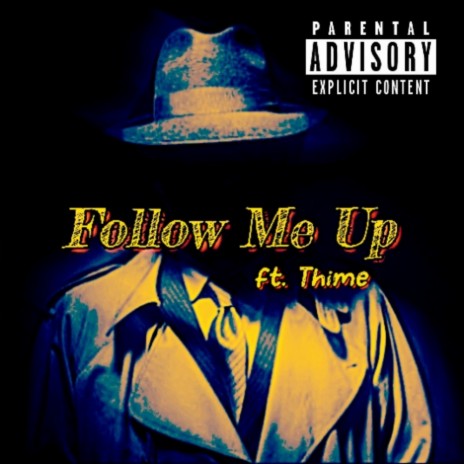 Follow Me Up ft. Thime | Boomplay Music