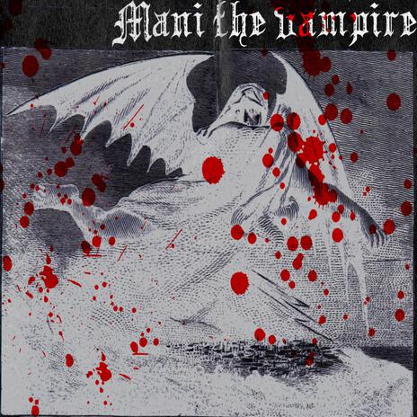 mani the vampire | Boomplay Music