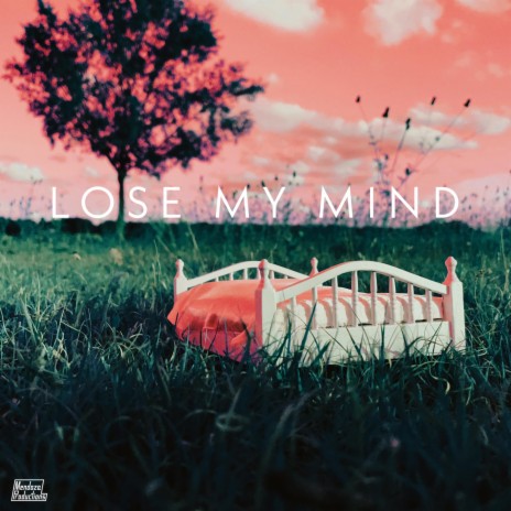 Lose My Mind ft. TrayDaQB & Sarah A | Boomplay Music